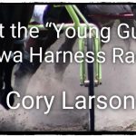 Meet the Young Guns of Iowa Harness Racing